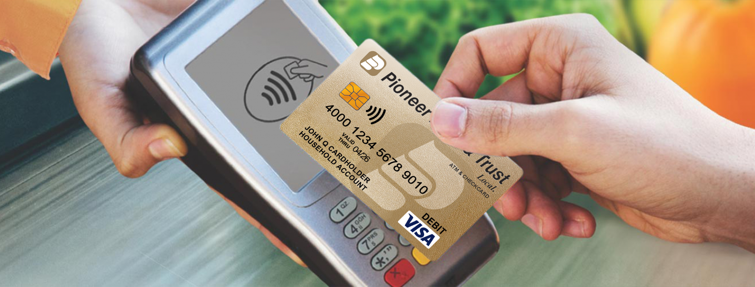 Contactless Debit Card Pioneer Bank & Trust